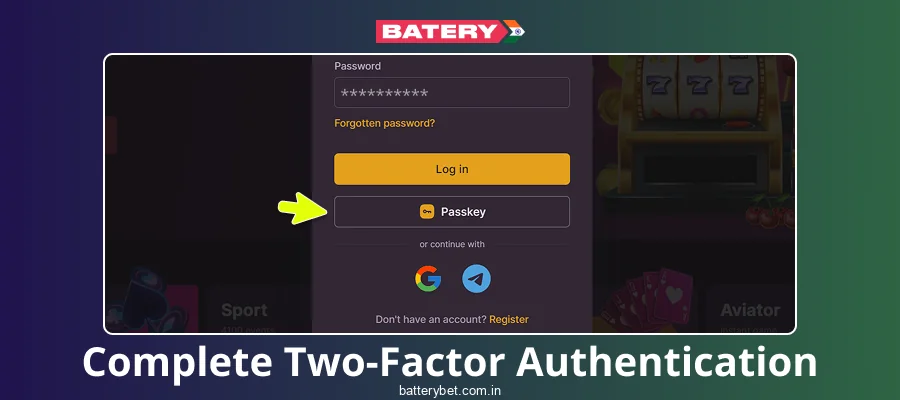 Go through two-factor registration in Batery Bet IN